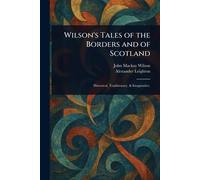 Wilson's Tales of the Borders and of Scotland