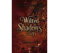 Wilted in Shadows: 2 (The Enchanting Vines Series)