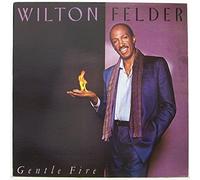 WILTON FELDER / GENTLE FIRE