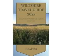 Wiltshire Travel Guide 2025: A Local’s Honest Path Through England’s Countryside