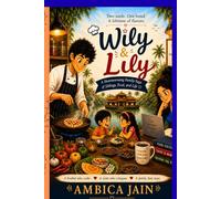 Wily & Lily: A Heartwarming Family Saga of Siblings, Food, and Life
