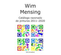 Wim Mensing Catálogo razonado de pinturas 2011-2020