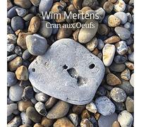 Wim Mertens - Cran Aux Oeufs