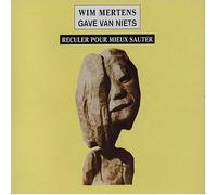 Wim Mertens - Reculer Pour Mieux Sauter : Gave van niets, part 4
