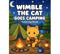 Wimble the Cat Goes Camping Coloring Book: Bold & Easy Outdoor Adventure Coloring Fun for Kids Ages 3-8 Featuring Campfires, Tents, and Nature Exploration (Heart Tail Animals)