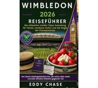 Wimbledon 2026 Reiseführer: Die ultimative Insider-Tipps-Sammlung für Tennis, Londoner Kultur und die Magie der Championships - Von einem reise ... und jede einzelne Erdbeere gegessen hat