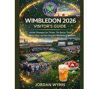 WIMBLEDON 2026 VISITOR’S GUIDE: Insider Strategies for Tickets, The Queue, Travel, Match Days, and the Complete Wimbledon Experience