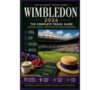 WIMBLEDON TRAVEL GUIDE 2026: Tickets, Seating, Local Secrets, London Tips, and the Ultimate Grand Slam Experience