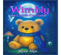 Wimbly the cuddle comforter: A nightheart guardian book