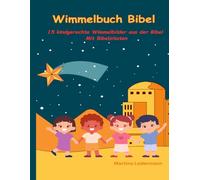 Wimmelbuch Bibel: 15 kindgerechte Wimmelbilder aus der Bibel Mit Bibelzitaten
