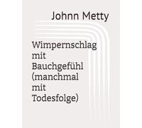 Wimpernschlag mit Bauchgefühl (manchmal mit Todesfolge)
