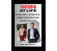 Win at Life: from Band Geek to TV News Anchor: 27 lessons I learned along the way (and wish I knew sooner)