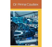 Win big in FX Trading: Winning big in forex through structure and strategy