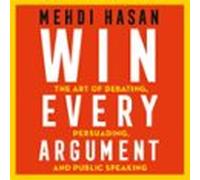 Win Every Argument