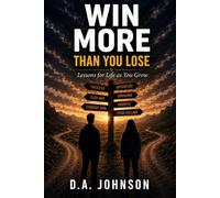 Win More Than You Lose: Lesson for Life as you Grow