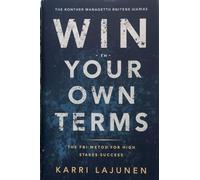 Win on Your Own Terms: The FBI Method for High-Stakes Success