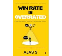 WIN RATE IS OVERRATED: A Practical Guide to Think Like a Professional Trader