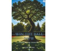 WIN THE BALL NOW: TENNIS MENTAL STRENGTH