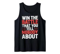 Win The Battle That You Tell Nobody About Motivación |- Camiseta sin Mangas