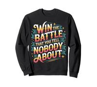 Win The Battle That You Tell Nobody About Motivation |- Sudadera