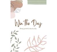 Win The Day: Being Grateful Day by Day