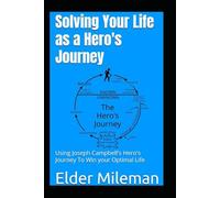 WIN YOUR HERO's JOURNEY - LIFE's CHEAT CODEs EXPLAINED: Using Joseph Campbell's Hero's Journey To Win your Optimal Life's Journey