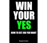 Win your yes: How to get job you want