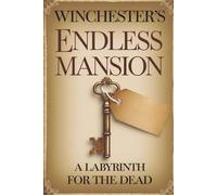 Winchester’s Endless Mansion: A Labyrinth for the Dead