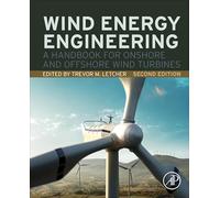 Wind Energy Engineering: A Handbook for Onshore and Offshore Wind Turbines