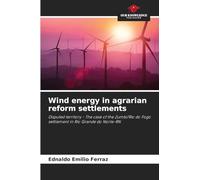 Wind energy in agrarian reform settlements: Disputed territory - The case of the Zumbi/Rio do Fogo settlement in Rio Grande do Norte-RN