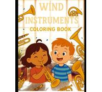 Wind Instruments Coloring Book: Fun and educational Coloring Pages Featuring Musical Instruments