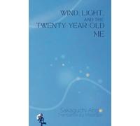 Wind, Light, and the Twenty-Year-Old Me