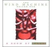 Wind Machine - A Show Of Hands