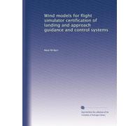 Wind Models for Flight Simulator Certification of Landing and Approach Guidance and Control Systems.