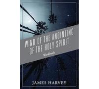 Wind of The Anointing of The Holy Spirit: Workbook