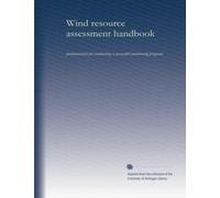 Wind resource assessment handbook: fundamentals for conducting a successful monitoring program