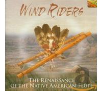 Wind Riders - Wind Riders: The Renaissance of the Native American Flute