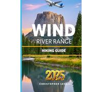 Wind River Range Hiking Guide 2025: Your Companion for Trails, scenic walks, and outdoor wonders.