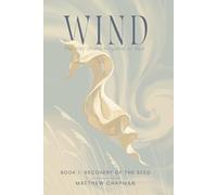 Wind - The Way of the Kingdom of God: Book 1: Recovery of the Seed
