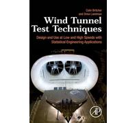 Wind Tunnel Test Techniques: Design and Use at Low and High Speeds with Statistical Engineering Applications