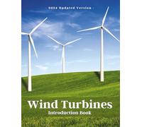 Wind Turbine Basics - An Introduction to Wind Power, Renewable Energy, and the Main Components of Wind Energy Systems: Learn How Wind Turbines Work ... Behind Sustainable Energy Technology