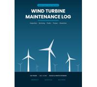 Wind Turbine Maintenance Log | Inspection, Servicing, Faults, Torque & Downtime Field Record for Wind O&M Technicians - Black & White Interior