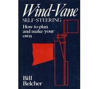 Wind-Vane Self-Steering: How to Plan and Make Your Own