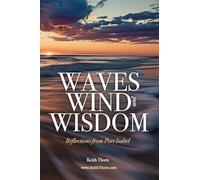 Wind, Waves, and Wisdom: Volume 1