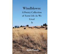 Windblown: A Poetry Collection of Farm Life As We Lived It (The Ranch Poet Series)