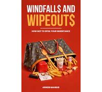 Windfalls and Wipeouts: How Not To Spoil Your Inheritance