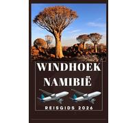WINDHOEK NAMIBIË Reisgids 2026 (AFRICA COUNTRIES UPDATED LOW BUDGET TRAVEL GUIDE (ENGLISH, GERMAN, ITALIAN, FRENCH, JAPANESE, SPANISH, DUTCH, POLISH))