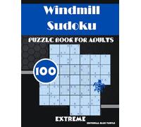 Windmill Sudoku Book for Adults Extreme: 100 Extreme Windmill Sudoku Puzzles - For Sudoku Pros Only!