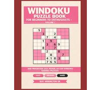 Windoku Puzzle Book for Beginners to Enthusiasts - Volume 1: 300 Progressive Easy, Medium, and Hard Windoku Sudoku Puzzles