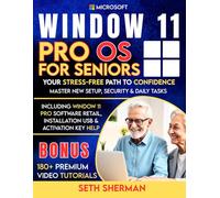 Window 11 Pro OS For Seniors (Beginner to Advanced) with 180+ PREMIUM VIDEO TUTORIALS: Your Stress-Free Path to Confidence: Master New Setup, Security ... USB & Activation Key Help (technology books)
